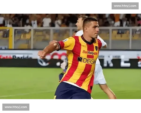 莱切主场迎战尤文图斯意甲焦点对决悬念十足谁能占得先机之战